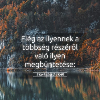 Picture 05 - 2 Korinthus 2:6 KAR - Elég az ilyennek a többség részérõl való - Bible Verse Picture