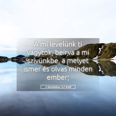 Picture 05 - 2 Korinthus 3:2 KAR - A mi levelünk ti vagytok, beírva a mi - Bible Verse Picture