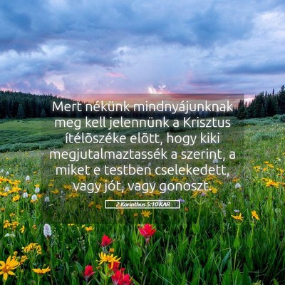 Picture 05 - 2 Korinthus 5:10 KAR - Mert nékünk mindnyájunknak meg kell jelennünk - Bible Verse Picture