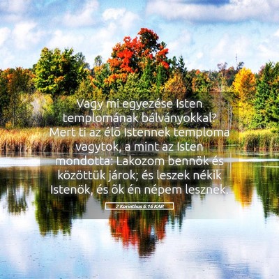 Picture 05 - 2 Korinthus 6:16 KAR - Vagy mi egyezése Isten templomának - Bible Verse Picture