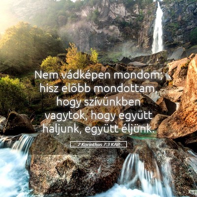 Picture 05 - 2 Korinthus 7:3 KAR - Nem vádképen mondom; hisz elõbb mondottam, - Bible Verse Picture