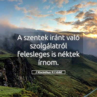 Picture 05 - 2 Korinthus 9:1 KAR - A szentek iránt való szolgálatról felesleges - Bible Verse Picture