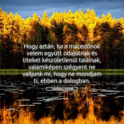 Picture 05 - 2 Korinthus 9:4 KAR - Hogy aztán, ha a macedónok velem együtt - Bible Verse Picture