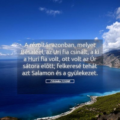 Picture 05 - 2 Krónika 1:5 KAR - A rézoltár azonban, melyet Bésaléel, az Uri - Bible Verse Picture