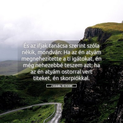Picture 05 - 2 Krónika 10:14 KAR - És az ifjak tanácsa szerint szóla nékik, - Bible Verse Picture