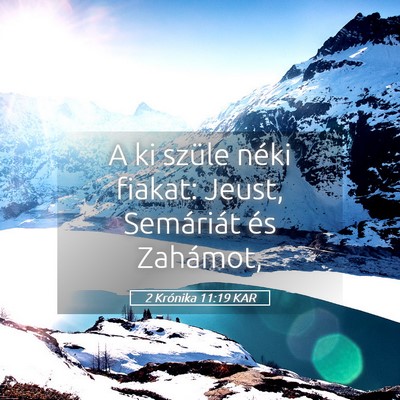 Picture 05 - 2 Krónika 11:19 KAR - A ki szüle néki fiakat: Jeust, Semáriát és - Bible Verse Picture