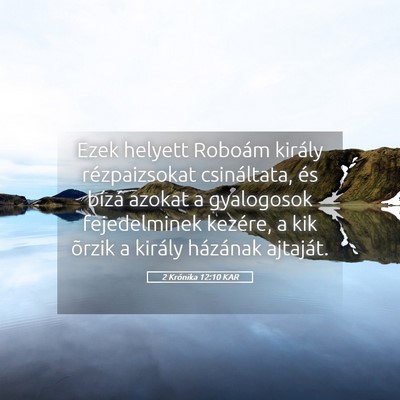 Picture 05 - 2 Krónika 12:10 KAR - Ezek helyett Roboám király rézpaizsokat - Bible Verse Picture
