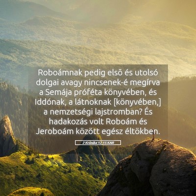 Picture 05 - 2 Krónika 12:15 KAR - Roboámnak pedig elsõ és utolsó dolgai avagy - Bible Verse Picture