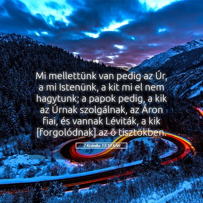 Picture 05 - 2 Krónika 13:10 KAR - Mi mellettünk van pedig az Úr, a mi Istenünk, - Bible Verse Picture