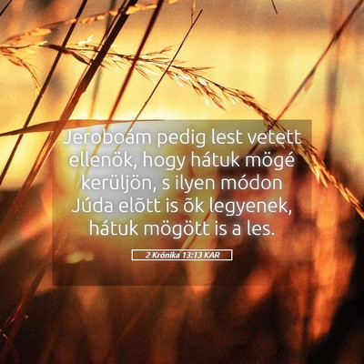 Picture 05 - 2 Krónika 13:13 KAR - Jeroboám pedig lest vetett ellenök, hogy hátuk - Bible Verse Picture