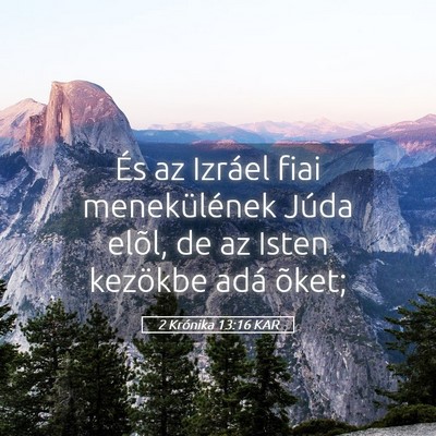 Picture 05 - 2 Krónika 13:16 KAR - És az Izráel fiai menekülének Júda elõl, de - Bible Verse Picture