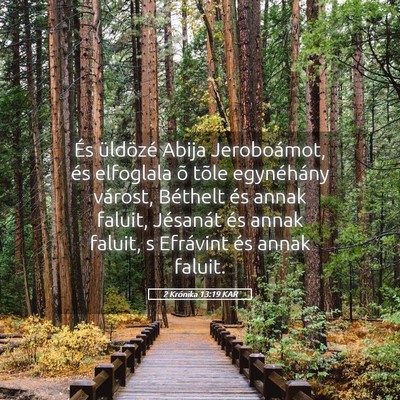 Picture 05 - 2 Krónika 13:19 KAR - És üldözé Abija Jeroboámot, és elfoglala õ - Bible Verse Picture