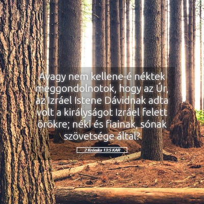 Picture 05 - 2 Krónika 13:5 KAR - Avagy nem kellene-é néktek meggondolnotok, hogy - Bible Verse Picture