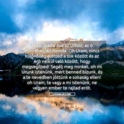 Picture 05 - 2 Krónika 14:11 KAR - Akkor kiálta Asa az Úrhoz, az õ Istenéhez, - Bible Verse Picture
