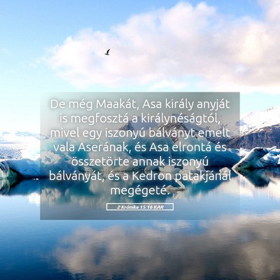 Picture 05 - 2 Krónika 15:16 KAR - De még Maakát, Asa király anyját is - Bible Verse Picture