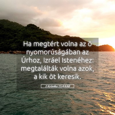 Picture 05 - 2 Krónika 15:4 KAR - Ha megtért volna az õ nyomorúságában az - Bible Verse Picture