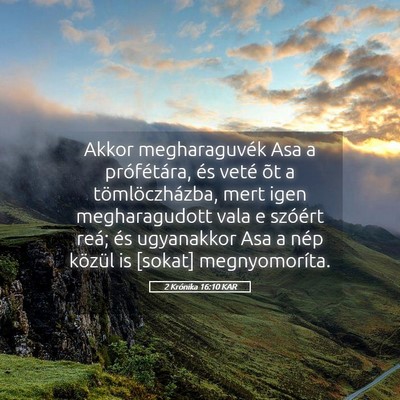 Picture 05 - 2 Krónika 16:10 KAR - Akkor megharaguvék Asa a prófétára, és veté - Bible Verse Picture