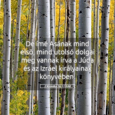 Picture 05 - 2 Krónika 16:11 KAR - De ímé Asának mind elsõ, mind utolsó dolgai - Bible Verse Picture