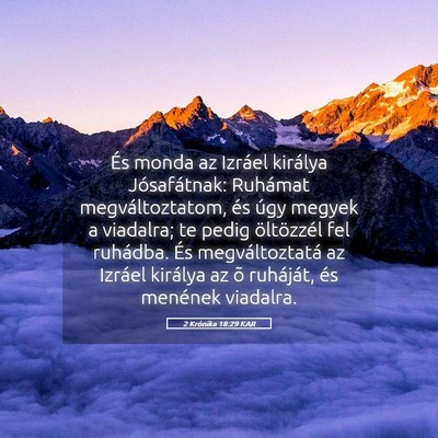 Picture 05 - 2 Krónika 18:29 KAR - És monda az Izráel királya Jósafátnak: - Bible Verse Picture