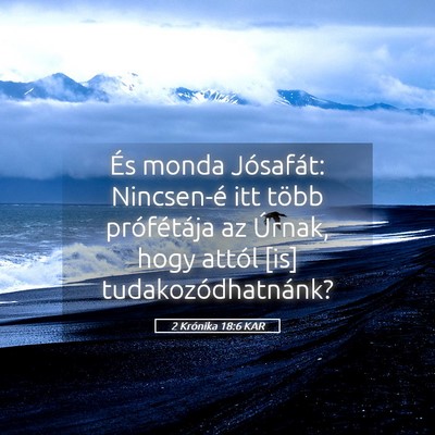 Picture 05 - 2 Krónika 18:6 KAR - És monda Jósafát: Nincsen-é itt több - Bible Verse Picture