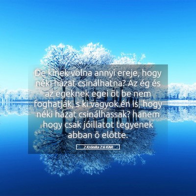Picture 05 - 2 Krónika 2:6 KAR - De kinek volna annyi ereje, hogy néki házat - Bible Verse Picture