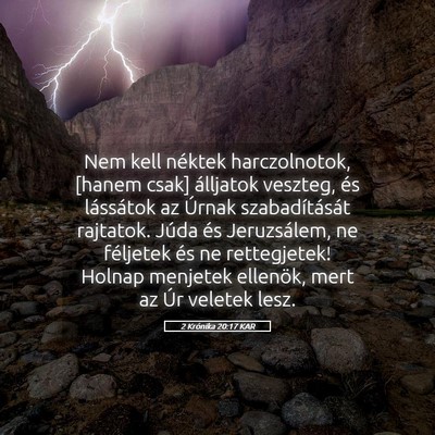Picture 05 - 2 Krónika 20:17 KAR - Nem kell néktek harczolnotok, [hanem csak] - Bible Verse Picture