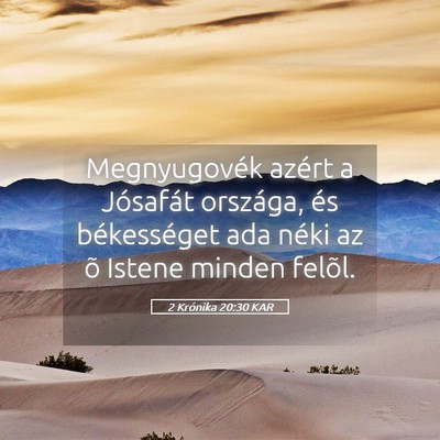 Picture 05 - 2 Krónika 20:30 KAR - Megnyugovék azért a Jósafát országa, és - Bible Verse Picture