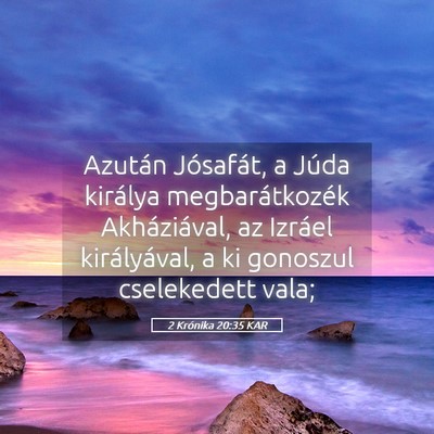 Picture 05 - 2 Krónika 20:35 KAR - Azután Jósafát, a Júda királya - Bible Verse Picture