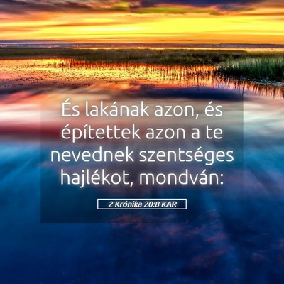 Picture 05 - 2 Krónika 20:8 KAR - És lakának azon, és építettek azon a te - Bible Verse Picture