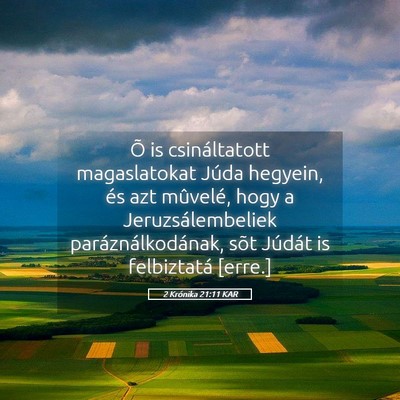 Picture 05 - 2 Krónika 21:11 KAR - Õ is csináltatott magaslatokat Júda hegyein, - Bible Verse Picture