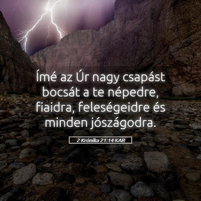 Picture 05 - 2 Krónika 21:14 KAR - Ímé az Úr nagy csapást bocsát a te népedre, - Bible Verse Picture