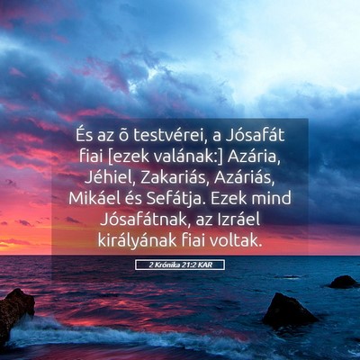 Picture 05 - 2 Krónika 21:2 KAR - És az õ testvérei, a Jósafát fiai [ezek - Bible Verse Picture
