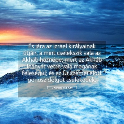 Picture 05 - 2 Krónika 21:6 KAR - És jára az Izráel királyainak útján, a mint - Bible Verse Picture