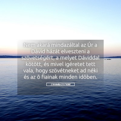 Picture 05 - 2 Krónika 21:7 KAR - Nem akará mindazáltal az Úr a Dávid házát - Bible Verse Picture