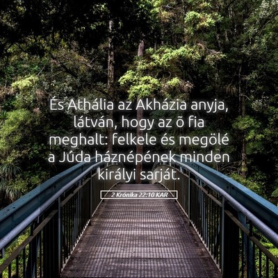 Picture 05 - 2 Krónika 22:10 KAR - És Athália az Akházia anyja, látván, hogy az - Bible Verse Picture