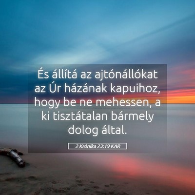 Picture 05 - 2 Krónika 23:19 KAR - És állítá az ajtónállókat az Úr házának - Bible Verse Picture