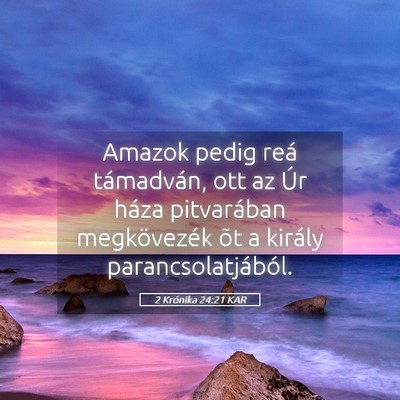 Picture 05 - 2 Krónika 24:21 KAR - Amazok pedig reá támadván, ott az Úr háza - Bible Verse Picture