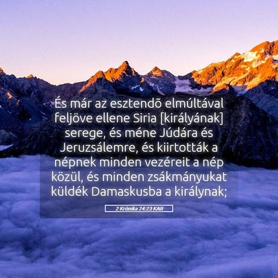 Picture 05 - 2 Krónika 24:23 KAR - És már az esztendõ elmúltával feljöve - Bible Verse Picture