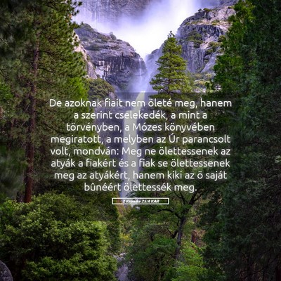 Picture 05 - 2 Krónika 25:4 KAR - De azoknak fiait nem öleté meg, hanem a szerint - Bible Verse Picture
