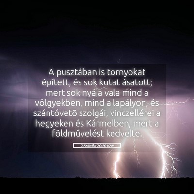 Picture 05 - 2 Krónika 26:10 KAR - A pusztában is tornyokat épített, és sok - Bible Verse Picture