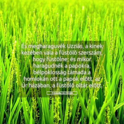 Picture 05 - 2 Krónika 26:19 KAR - És megharaguvék Uzziás, a kinek kezében vala - Bible Verse Picture