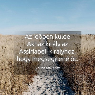 Picture 05 - 2 Krónika 28:16 KAR - Az idõben külde Akház király az Assiriabeli - Bible Verse Picture