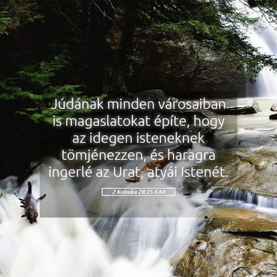 Picture 05 - 2 Krónika 28:25 KAR - Júdának minden városaiban is magaslatokat - Bible Verse Picture