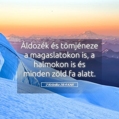 Picture 05 - 2 Krónika 28:4 KAR - Áldozék és tömjéneze a magaslatokon is, a - Bible Verse Picture
