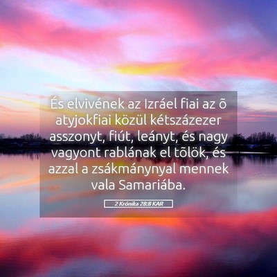 Picture 05 - 2 Krónika 28:8 KAR - És elvivének az Izráel fiai az õ atyjokfiai - Bible Verse Picture