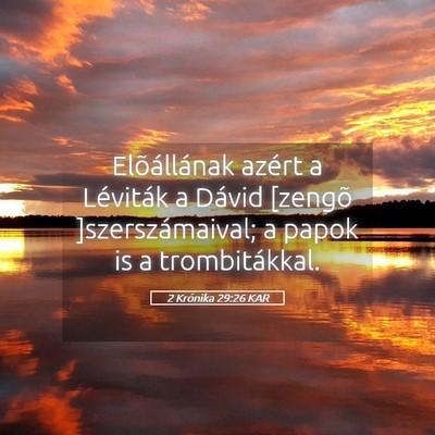 Picture 05 - 2 Krónika 29:26 KAR - Elõállának azért a Léviták a Dávid [zengõ - Bible Verse Picture