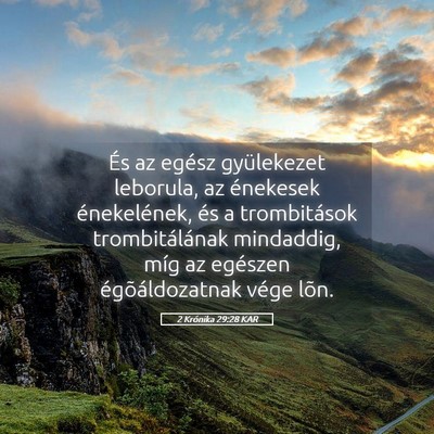 Picture 05 - 2 Krónika 29:28 KAR - És az egész gyülekezet leborula, az énekesek - Bible Verse Picture