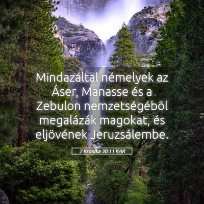 Picture 05 - 2 Krónika 30:11 KAR - Mindazáltal némelyek az Áser, Manasse és a - Bible Verse Picture