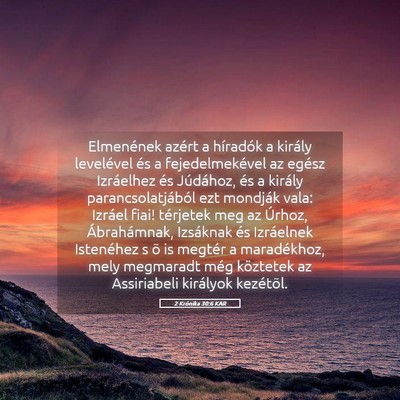 Picture 05 - 2 Krónika 30:6 KAR - Elmenének azért a híradók a király - Bible Verse Picture