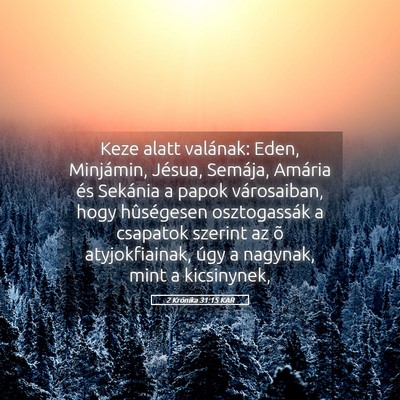 Picture 05 - 2 Krónika 31:15 KAR - Keze alatt valának: Eden, Minjámin, Jésua, - Bible Verse Picture